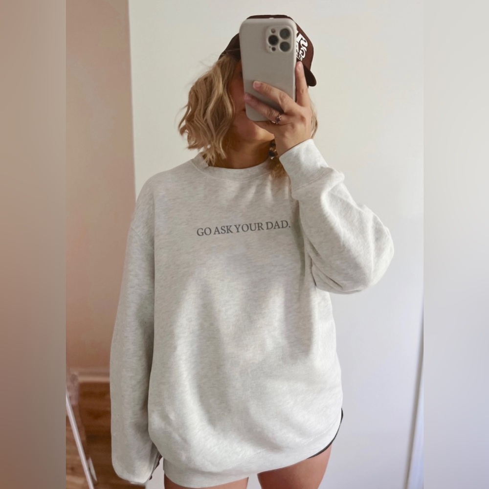 “ GO ASK YOUR DAD” Crewneck Sweatshirt! ALL NEW FROM MY SHOP 🖤